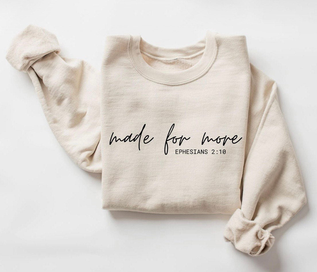 Made for More – Ephesians 2:10 Christian Sweatshirt