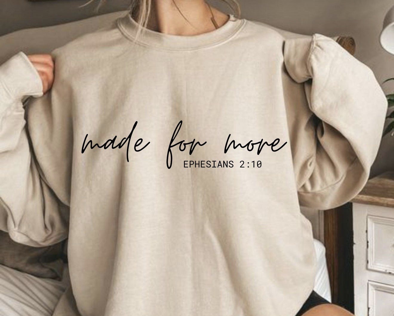 Made for More – Ephesians 2:10 Christian Sweatshirt